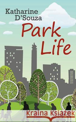 Park Life Katherine D'Souza 9781478354796 CreateSpace - książka