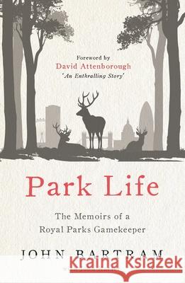 Park Life : The Memoirs of a Royal Parks Gamekeeper John Karter 9781789461053 John Blake Publishing Ltd - książka
