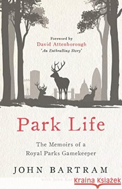Park Life: The Memoirs of a Royal Parks Gamekeeper John Karter 9781789461053 John Blake Publishing Ltd - książka