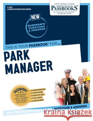 Park Manager (C-2247): Passbooks Study Guide Corporation, National Learning 9781731822475 Passbooks - książka