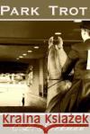Park Trot C. L. Heckman 9781507509982 Createspace
