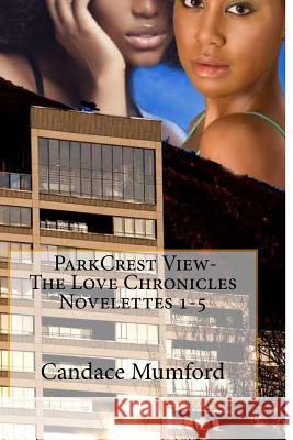 ParkCrest View- The Love Chronicles Novelettes 1-5 Mumford, Candace 9781500947651 Createspace - książka