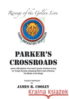 Parker's Crossroads: Revenge of the Golden Lion James R. Cooley 9781490747316 Trafford Publishing - książka