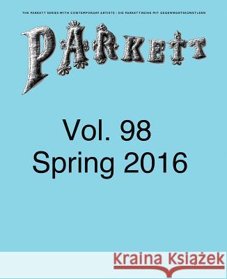 Parkett No. 98: Ed Atkins, Theaster Gates, Lee Kitt, Mika Rottenberg Bice Curiger 9783907582589 Parkett Publishers - książka