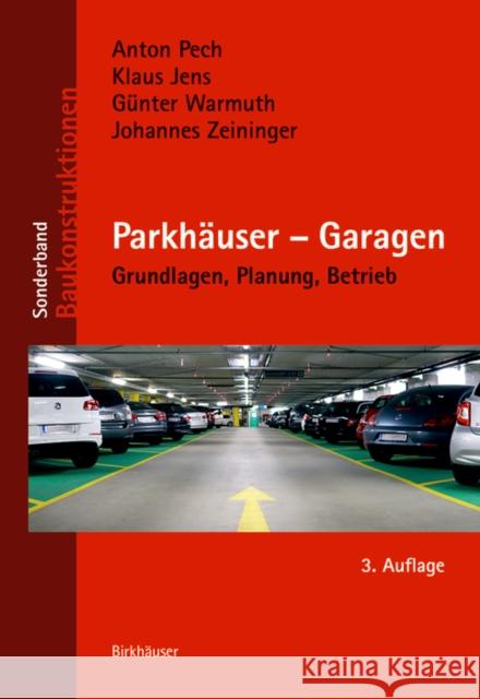 Parkhäuser - Garagen : Grundlagen, Planung, Betrieb Anton Pech 9783035616927 De Gruyter (JL) - książka