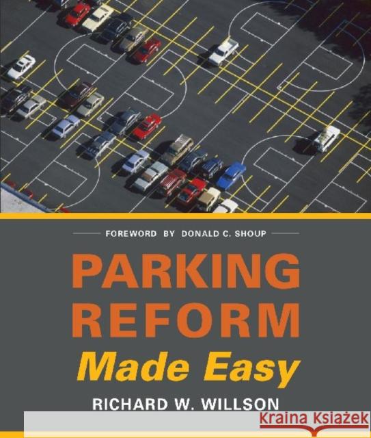 Parking Reform Made Easy Richard W. Willson 9781610914451 Island Press - książka