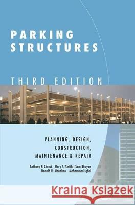 Parking Structures: Planning, Design, Construction, Maintenance and Repair Chrest, Anthony P. 9781461356233 Springer - książka