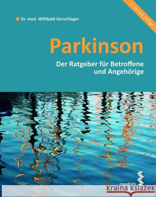 Parkinson : Ein Ratgeber für Betroffene und Angehörige Gerschlager, Willibald 9783990020340 Maudrich - książka