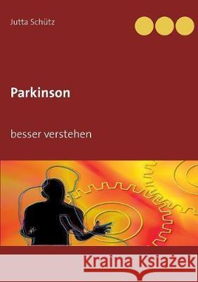Parkinson: besser verstehen Jutta Schütz 9783752839043 Books on Demand - książka