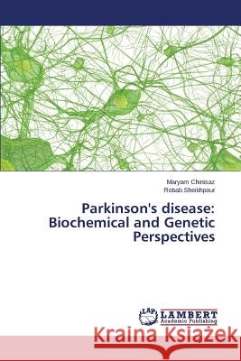 Parkinson's disease: Biochemical and Genetic Perspectives Chinisaz Maryam 9783659612916 LAP Lambert Academic Publishing - książka