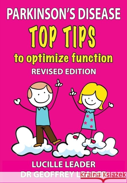 Parkinson's Disease Top Tips to Optimize Function Lucille Leader, Geoffrey Leader, Suzie Tatnall, Kelly Monk, Marion North 9780956172235 Denor Press - książka