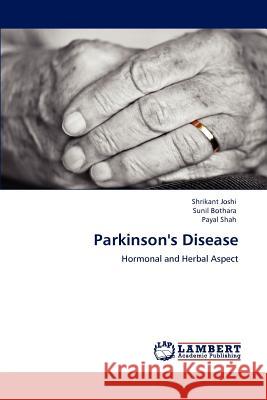 Parkinson's Disease Shrikant Joshi Sunil Bothara Payal Shah 9783848482849 LAP Lambert Academic Publishing - książka