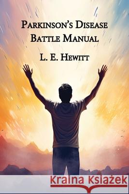 Parkinson's Disease Battle Manual Lynn E. Hewitt Purewal 9781732288041 Purewal Publishing, LLC - książka