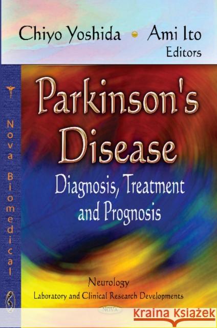 Parkinson's Disease: Diagnosis, Treatment and Prognosis Chiyo Yoshida, Ami Ito 9781619428300 Nova Science Publishers Inc - książka