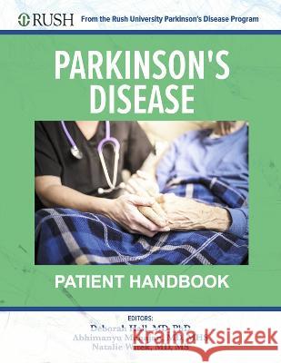 Parkinson\'s Disease Patient Handbook: From the Rush University Parkinson\'s Disease Program Deborah Hall Natalie Witek Abhimanyu Mahajan 9781098386832 Bookbaby - książka