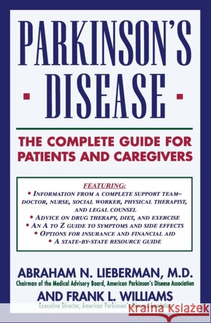 Parkinson's Disease: The Complete Guide for Patients and Caregivers Abraham N. Lieberman Frank L. Williams 9780671768195 Fireside Books - książka