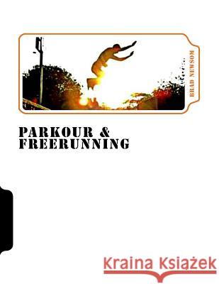 Parkour & Freerunning Brad Newsom 9781519772435 Createspace Independent Publishing Platform - książka