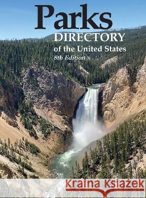 Parks Directory of the United States, 8th Ed. Pearline Jaikumar 9781954866249 Relevant Information, LLC - książka