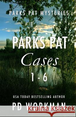 Parks Pat Cases 1-6 P D Workman   9781774683989 P.D. Workman - książka