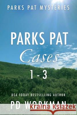 Parks Pat Mysteries 1-3: A quick-read police procedural set in picturesque Canada P D Workman 9781774681640 P.D. Workman - książka