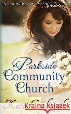 Parkside Community Church Katie Crabapple 9781470144180 Createspace - książka