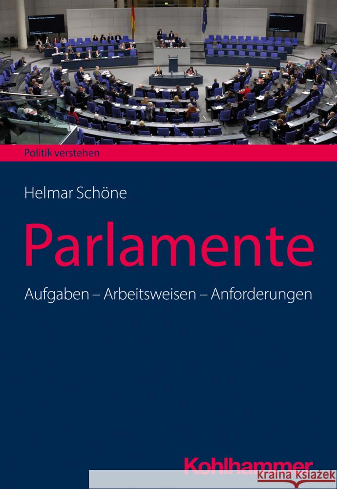 Parlamente: Aufgaben - Arbeitsweisen - Anforderungen Helmar Schone 9783170345591 Kohlhammer - książka