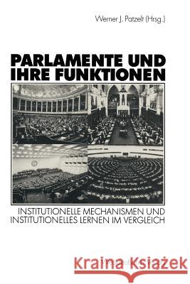 Parlamente Und Ihre Funktionen: Institutionelle Mechanismen Und Institutionelles Lernen Im Vergleich Patzelt, Werner J. 9783531138374 Vs Verlag F R Sozialwissenschaften - książka