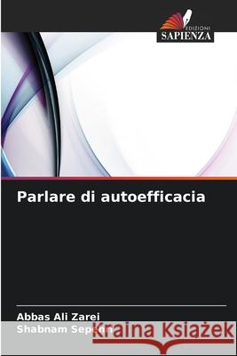 Parlare di autoefficacia Abbas Ali Zarei Shabnam Sepehri 9786207677351 Edizioni Sapienza - książka