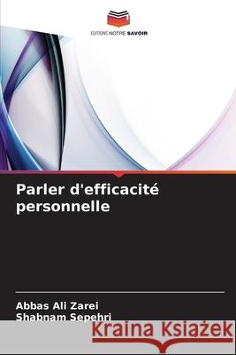 Parler d'efficacit? personnelle Abbas Ali Zarei Shabnam Sepehri 9786207677344 Editions Notre Savoir - książka