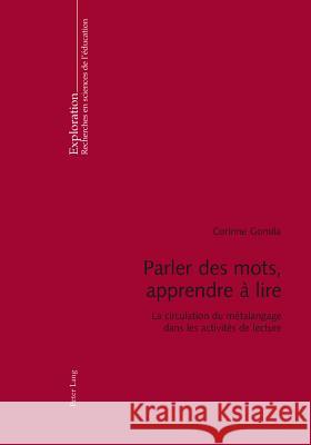 Parler Des Mots, Apprendre À Lire: La Circulation Du Métalangage Dans Les Activités de Lecture Gomila, Corinne 9783034304993 Lang, Peter, AG, Internationaler Verlag Der W - książka