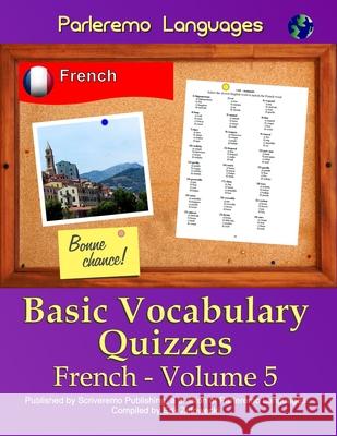 Parleremo Languages Basic Vocabulary Quizzes French - Volume 5 Erik Zidowecki 9781522893271 Createspace Independent Publishing Platform - książka