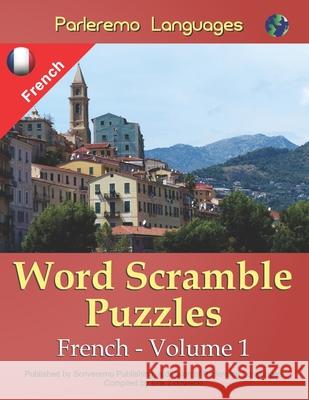 Parleremo Languages Word Scramble Puzzles French - Volume 1 Erik Zidowecki 9781519662330 Createspace Independent Publishing Platform - książka