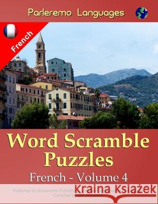 Parleremo Languages Word Scramble Puzzles French - Volume 4 Erik Zidowecki 9781519662743 Createspace Independent Publishing Platform - książka