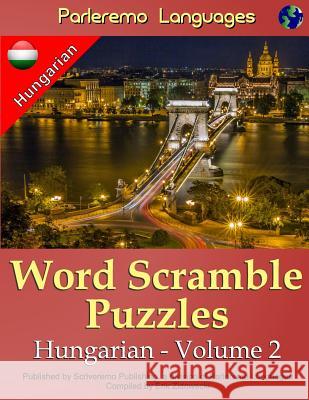 Parleremo Languages Word Scramble Puzzles Hungarian - Volume 2 Erik Zidowecki 9781519710185 Createspace Independent Publishing Platform - książka