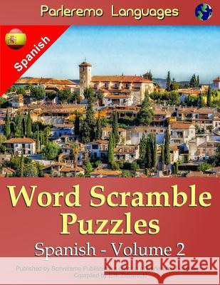 Parleremo Languages Word Scramble Puzzles Spanish - Volume 2 Erik Zidowecki 9781519674814 Createspace Independent Publishing Platform - książka