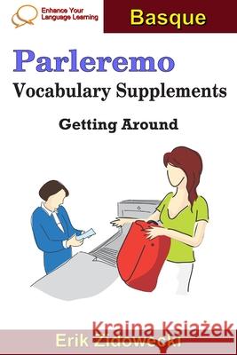 Parleremo Vocabulary Supplements - Getting Around - Basque Erik Zidowecki 9781090712592 Independently Published - książka