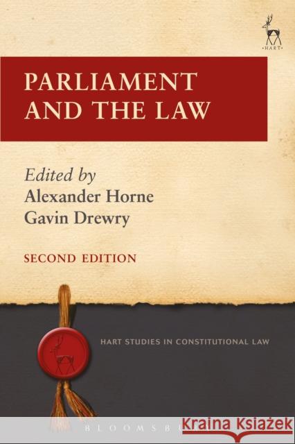 Parliament and the Law Alexander Horne Gavin Drewry  9781509939633 Hart Publishing - książka