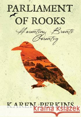 Parliament of Rooks: Haunting Brontë Country Perkins, Karen 9781910115961 Lionheart Publishing House - książka