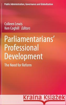 Parliamentarians' Professional Development: The Need for Reform Lewis, Colleen 9783319241791 Springer - książka