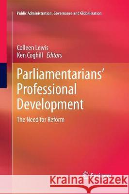 Parliamentarians' Professional Development: The Need for Reform Lewis, Colleen 9783319795874 Springer International Publishing AG - książka