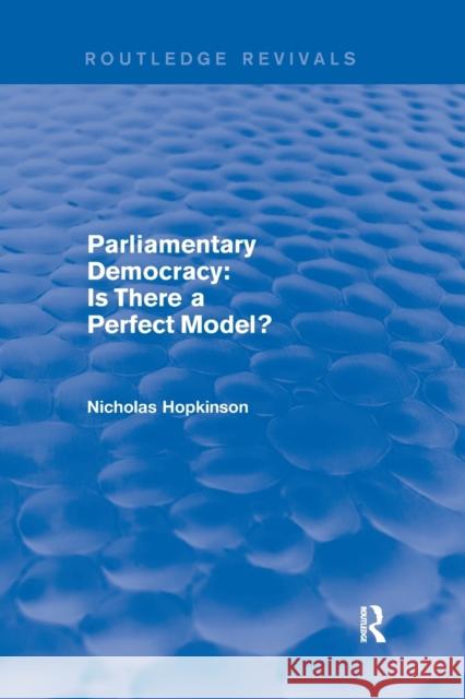 Parliamentary Democracy: Is There a Perfect Model? Nicholas Hopkinson 9780367250171 Routledge - książka