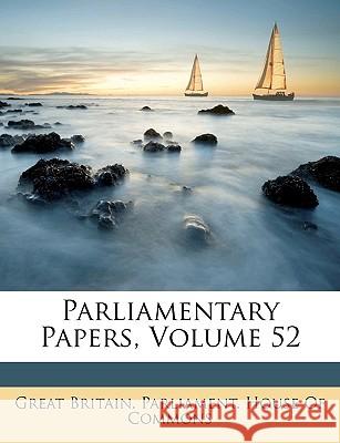 Parliamentary Papers, Volume 52 Great Britain. Parli 9781148600970  - książka