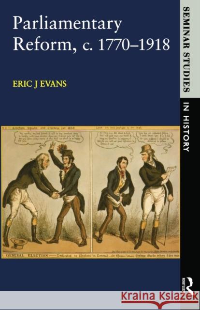 Parliamentary Reform in Britain, C. 1770-1918 Evans, Eric J. 9780582294677  - książka