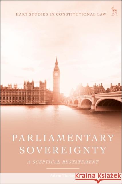 Parliamentary Sovereignty Adam (University of Liverpool, UK) Tucker 9781509968954 Bloomsbury Publishing PLC - książka