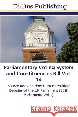Parliamentary Voting System and Constituencies Bill Vol. 14 Jennifer Young 9783845469676 Dictus Publishing - książka