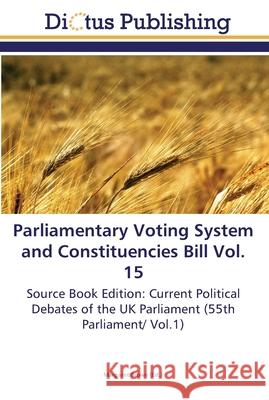 Parliamentary Voting System and Constituencies Bill Vol. 15 Brown, Margaret 9783845469706 Dictus Publishing - książka