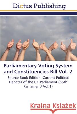 Parliamentary Voting System and Constituencies Bill Vol. 2 Young, Jennifer 9783845469355 Dictus Publishing - książka