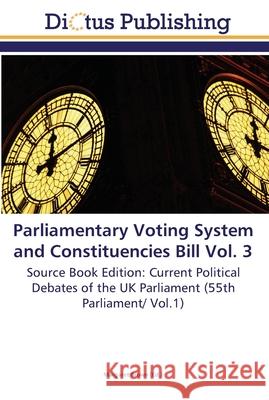 Parliamentary Voting System and Constituencies Bill Vol. 3 Brown, Margaret 9783845469362 Dictus Publishing - książka