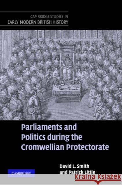 Parliaments and Politics During the Cromwellian Protectorate Little, Patrick 9780521838672 Cambridge University Press - książka