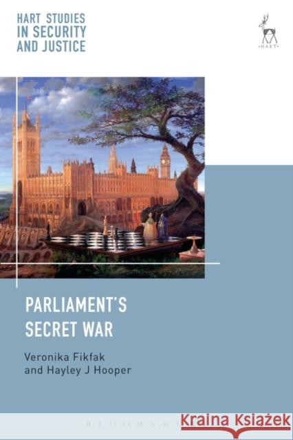 Parliament's Secret War Hayley Hooper Veronika Fikfak 9781509902873 Hart Publishing - książka